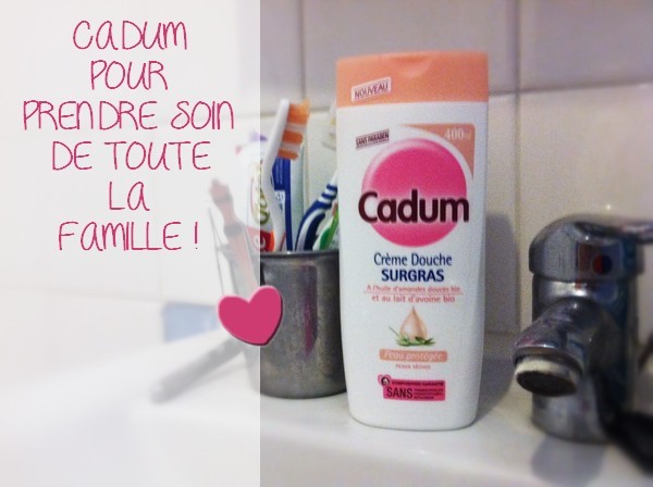 Cadum, une marque qui prends soin de toute la famille {TEST &amp; AVIS}